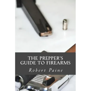 The Prepper's Guide to Firearms
