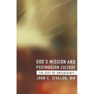 God's Mission and Postmodern Culture: The Gift of Uncertainty