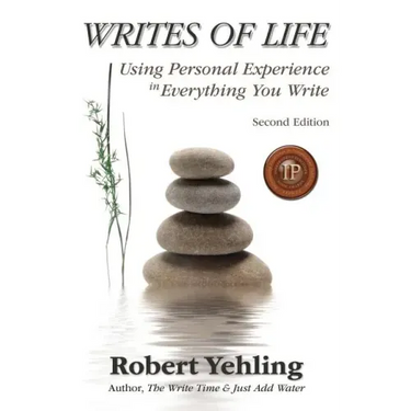 Writes of Life: Using Personal Experience in Everything You Write