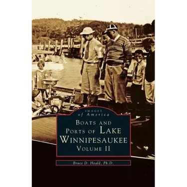 Boats and Ports of Lake Winnipesaukee: Volume II