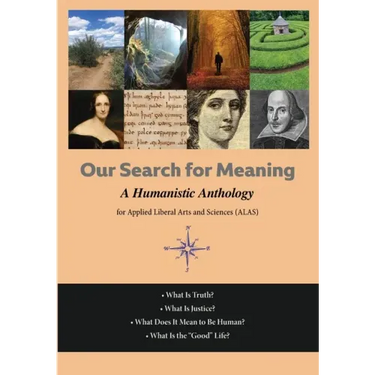 Our Search For Meaning: A Humanistic Anthology for Applied Liberal Arts and Sciences