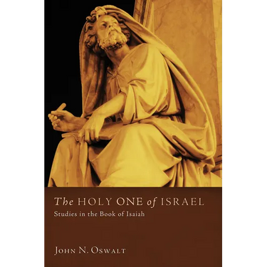 The Holy One of Israel: Studies in the Book of Isaiah