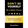 Don't Be Yourself: Be A Better Person