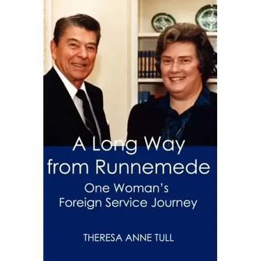 A Long Way from Runnemede: One Woman's Foreign Service Journey