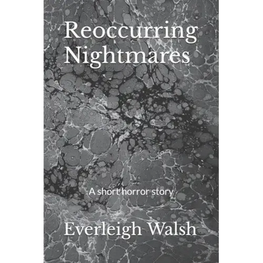 Reoccurring Nightmares: A short horror story