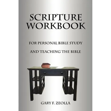Scripture Workbook: For Personal Bible Study and Teaching the Bible