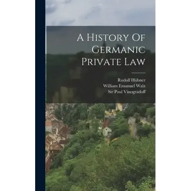 A History Of Germanic Private Law