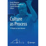 Culture as Process: A Tribute to Jaan Valsiner