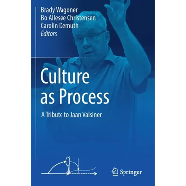 Culture as Process: A Tribute to Jaan Valsiner