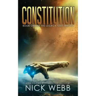 Constitution: Book 1 of the Legacy Fleet Trilogy