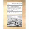 A Tour in the United States of America: Containing an Account of the Present Situation of That Country; ... with a Description of the Indian Nations,
