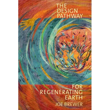 The Design Pathway for Regenerating Earth