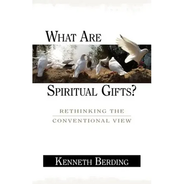 What Are Spiritual Gifts?: Rethinking the Conventional View