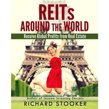REITs Around the World: Your Guide to Real Estate Investment Trusts in Nearly 40 Countries for Inflation Protection, Currency Hedging, Risk Ma