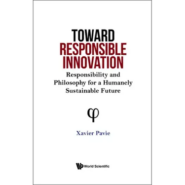 Toward Responsible Innovation: Responsibility and Philosophy for a Humanely Sustainable Future