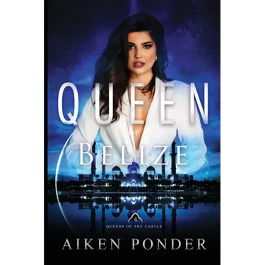 Queen of Belize (Queen of the Castle Book 4)