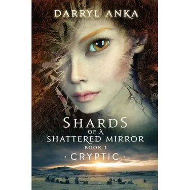Shards of a Shattered Mirror Book I: Cryptic
