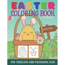 Easter Coloring Book For Toddlers And Preschool Kids: Large Print Easter Activity Book For Little Kids Ages 1-4 - Easter Eggs, Bunnies, Baskets, & Mor