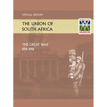 Union of South Africa and the Great War 1914-1918. Official History