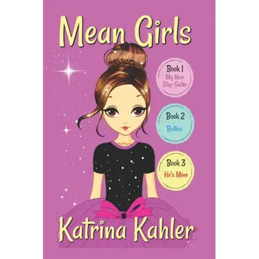 MEAN GIRLS - Part 1: Books 1,2 & 3: Books for Girls aged 9-12