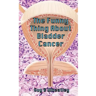 The Funny Thing About Bladder Cancer