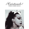 ¡Cuéntamelo!: Oral Histories by LGBT Latino Immigrants / Testimonios de Inmigrantes Latinos LGBT