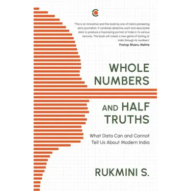 Whole Numbers and Half Truths: What Data Can and Cannot Tell Us about Modern India