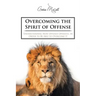 Overcoming the Spirit of Offense