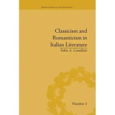 Classicism and Romanticism in Italian Literature: Leopardi's Discourse on Romantic Poetry