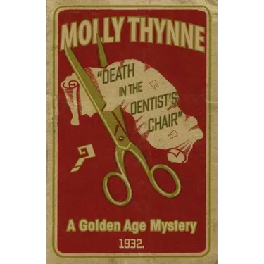 Death in the Dentist's Chair: A Golden Age Mystery