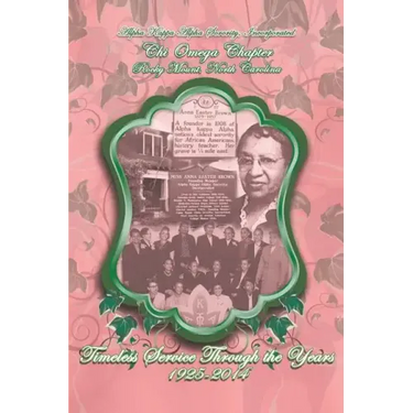 Alpha Kappa Alpha Sorority, Incorporated Chi Omega Chapter Timeless Service Through the Years 1925-2014