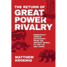The Return of Great Power Rivalry: Democracy Versus Autocracy from the Ancient World to the U.S. and China