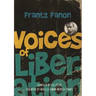 Voices of Liberation: Frantz Fanon