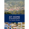 At Home in Burgundy: The Papillon Recipes