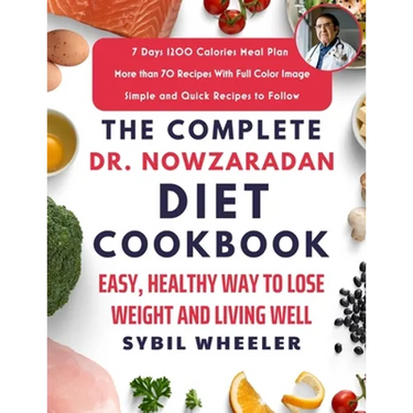The Complete Dr. Nowzaradan Diet Cookbook: Easy, Healthy Way to Lose Weight and Living Well