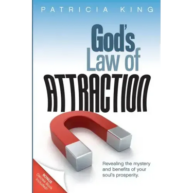 God's Law of Attraction: Revealing the Mystery and Benefits of Your Soul's Prosperity