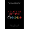 A Matter of Time: Positioning Your Children to Change Their World One Moment at a Time