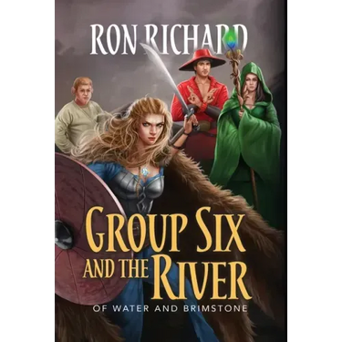 Group Six and the River: Of Water and Brimstone