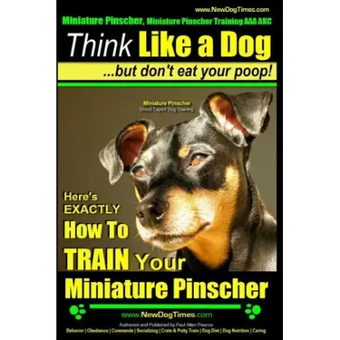 Miniature Pinscher, Miniature Pinscher Training AAA AKC Think Like a Dog But Don't Eat Your Poop! Miniature Pinscher Breed Expert Training: Here's EXA