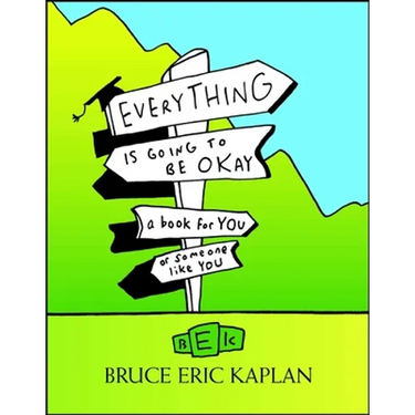 Everything Is Going to Be Okay: A Book for You or Someone Like You