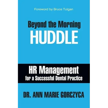 Beyond the Morning Huddle: HR Management for a Successful Dental Practice
