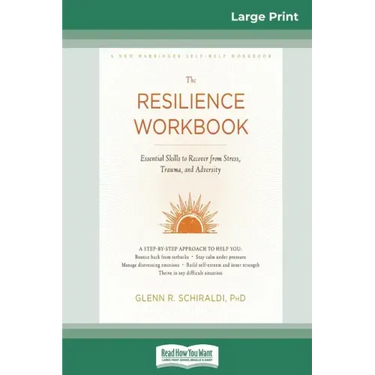 Resilience Workbook: Essential Skills to Recover from Stress, Trauma, and Adversity (16pt Large Print Edition)