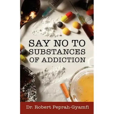 Say No to Substances of Addiction