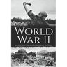 World War II: A History from Beginning to End