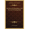 The Secret of Abundance and the Art of Getting Rich