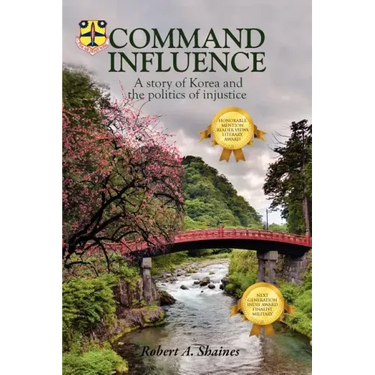 Command Influence: A Story of Korea and the Politics of Injustice