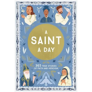 A Saint a Day: A 365-Day Devotional Featuring Christian Saints