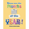 These Are the Months of the Year!: These Are the 12 Months of the Year!