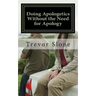 Doing Apologetics Without the Need for Apology: Biblical Principles for Confrontational Relationality