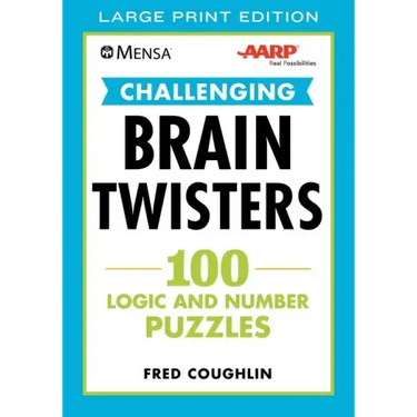 Mensa(r) Aarp(r) Challenging Brain Twisters: 100 Logic and Number Puzzles